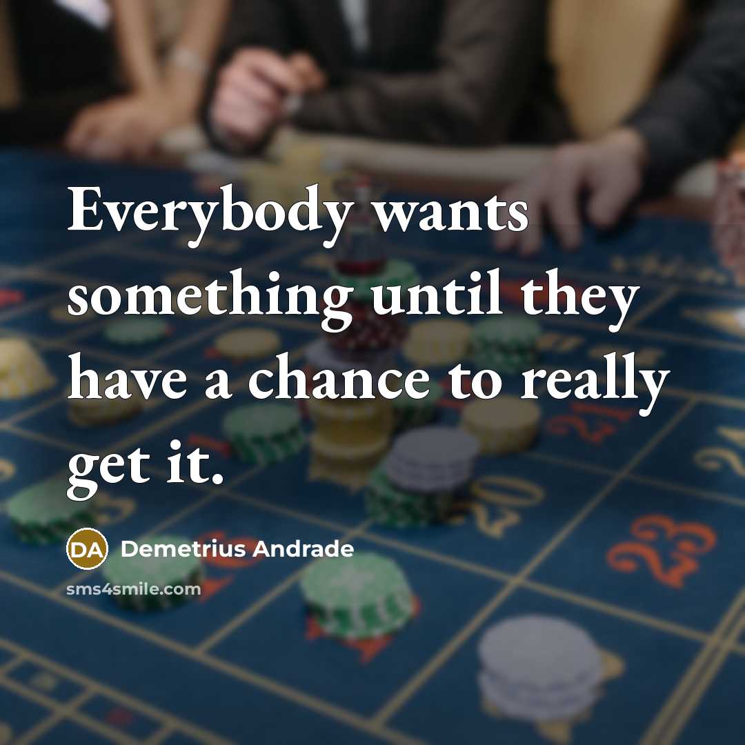 “Everybody wants something until they have a chance to really…” quote by Demetrius Andrade