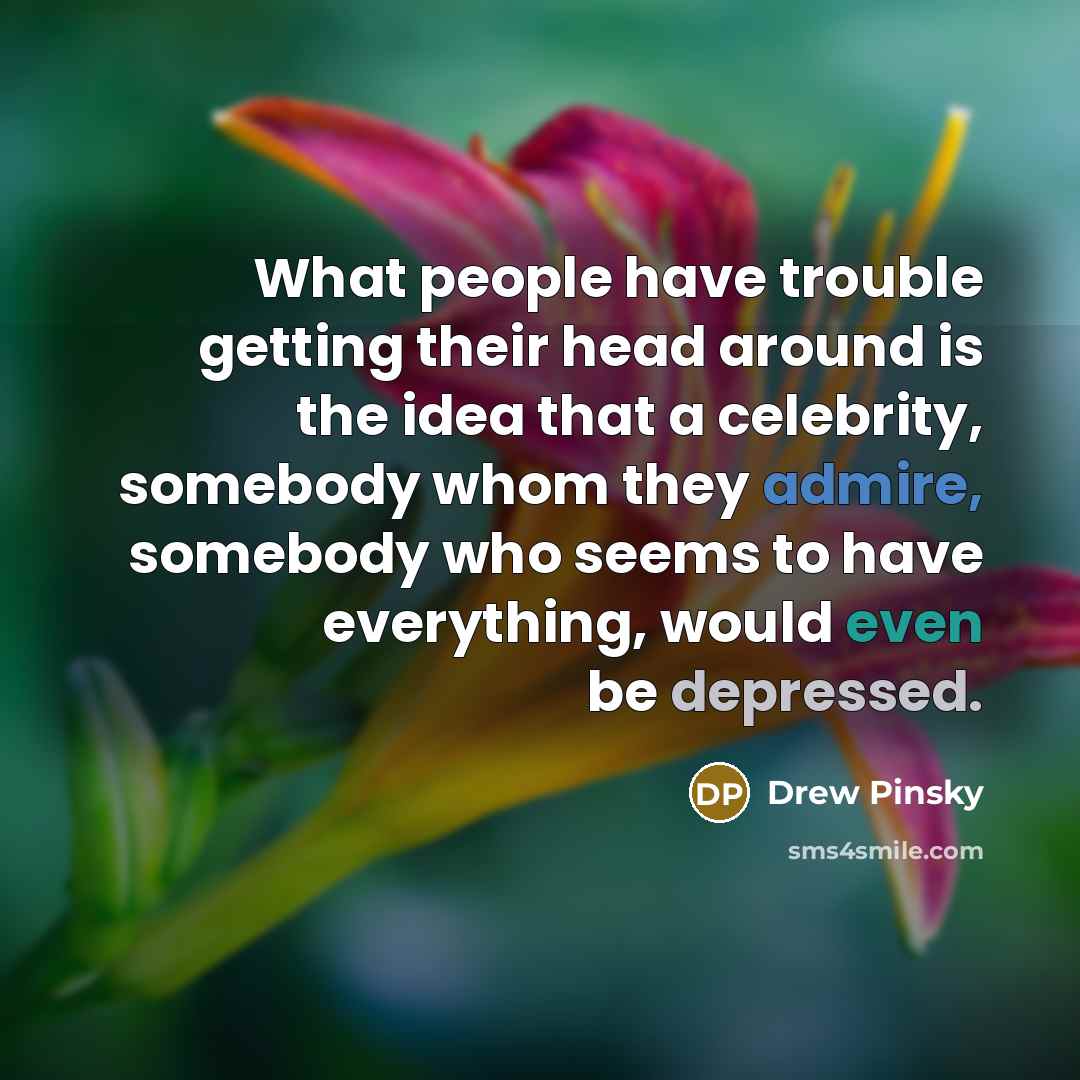 “What people have trouble getting their head around is the…” quote by Drew Pinsky