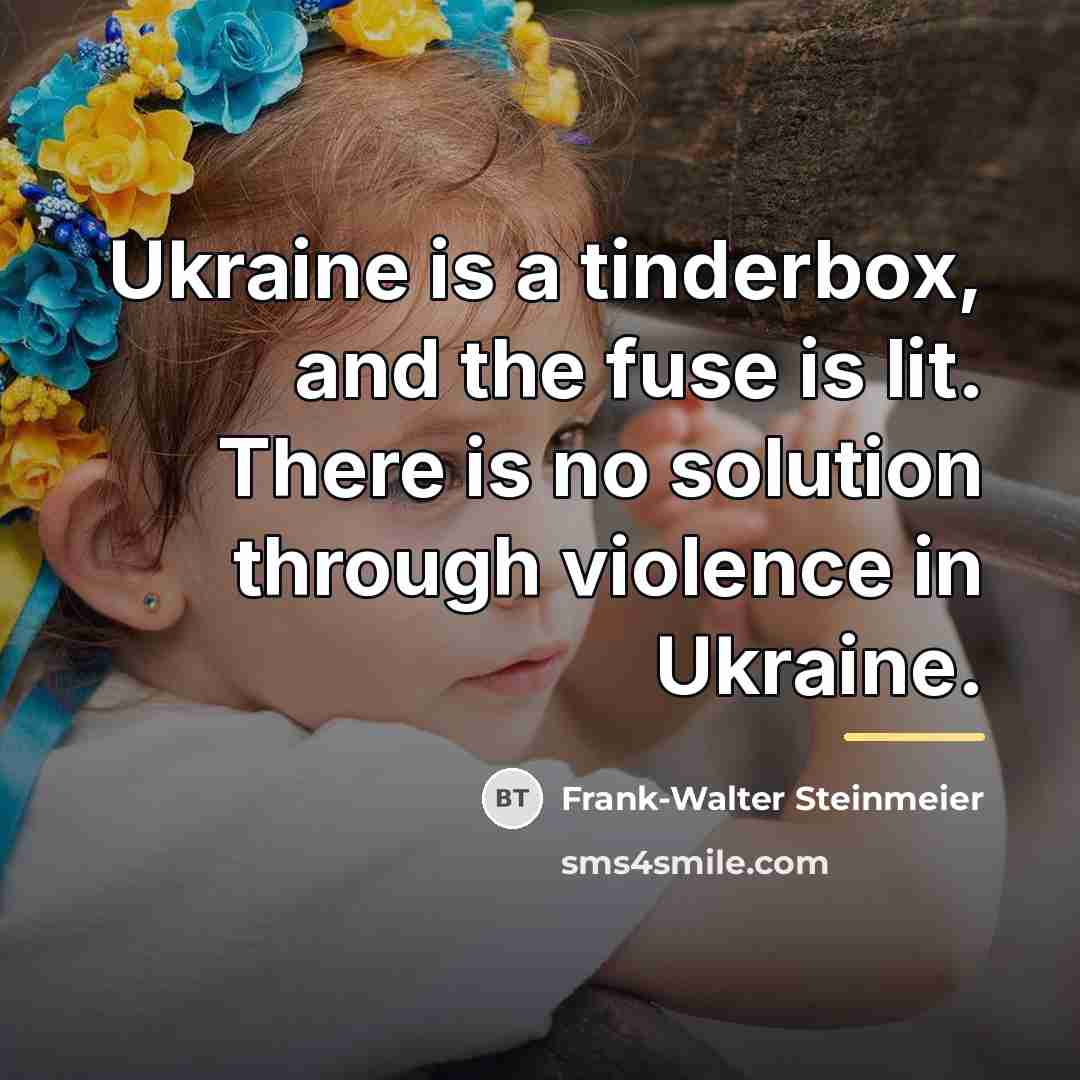 “Ukraine is a tinderbox, and the fuse is lit. There…” quote by Frank-Walter Steinmeier