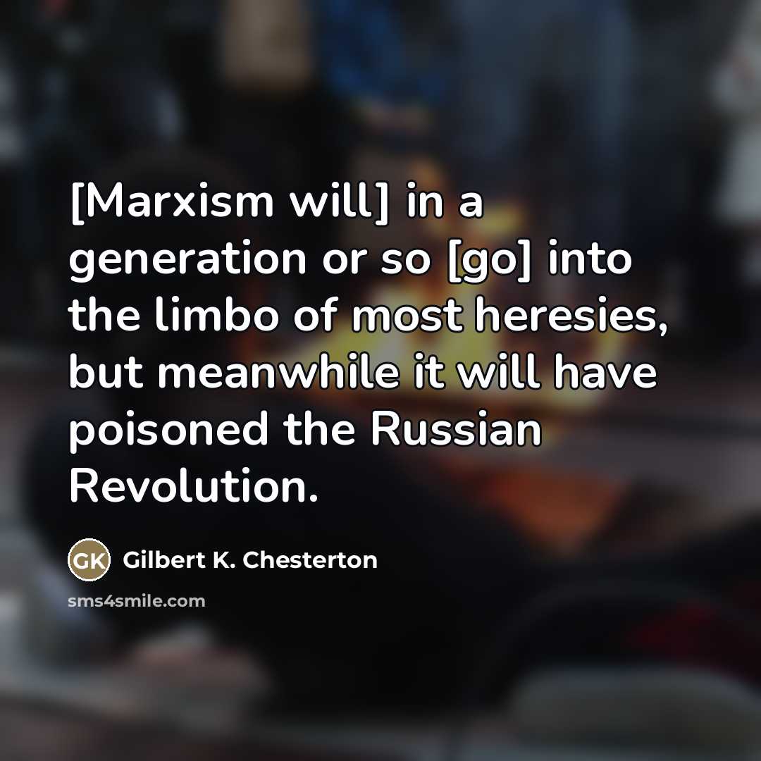 “[Marxism will] in a generation or so [go] into the…” quote by Gilbert K. Chesterton