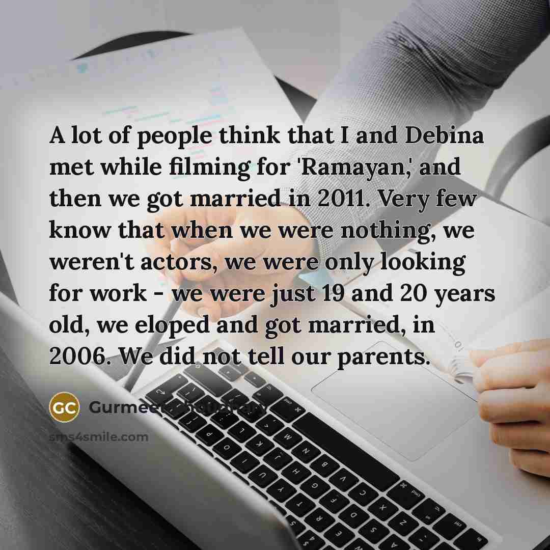 “A lot of people think that I and Debina met…” quote by Gurmeet Choudhary