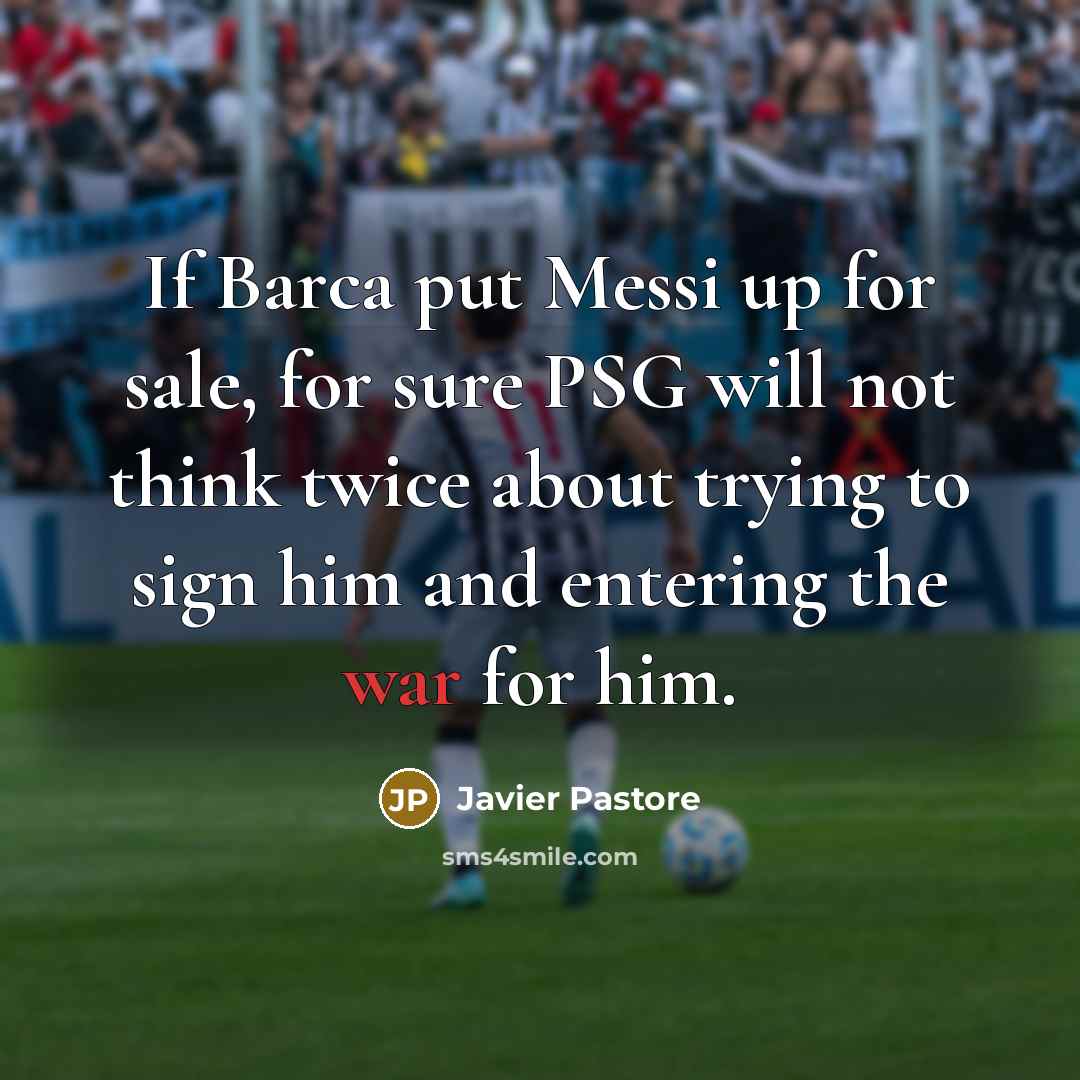 “If Barca put Messi up for sale, for sure PSG…” quote by Javier Pastore