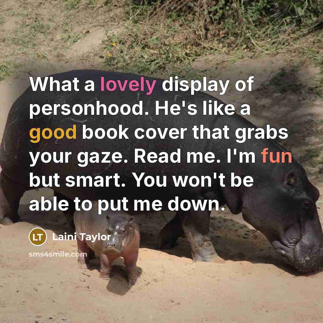 “What a lovely display of personhood. He's like a good…” quote by Laini Taylor