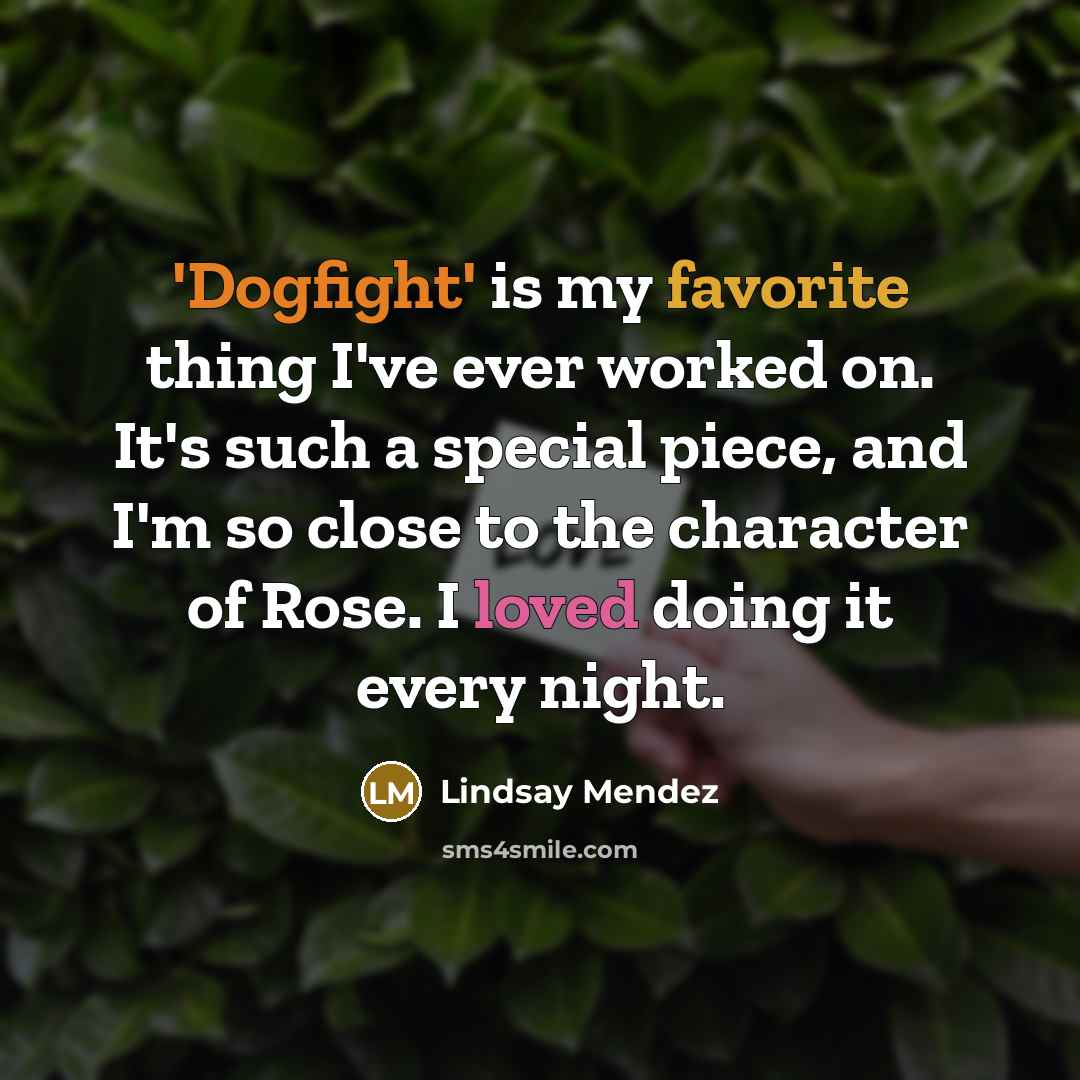“'Dogfight' is my favorite thing I've ever worked on. It's…” quote by Lindsay Mendez