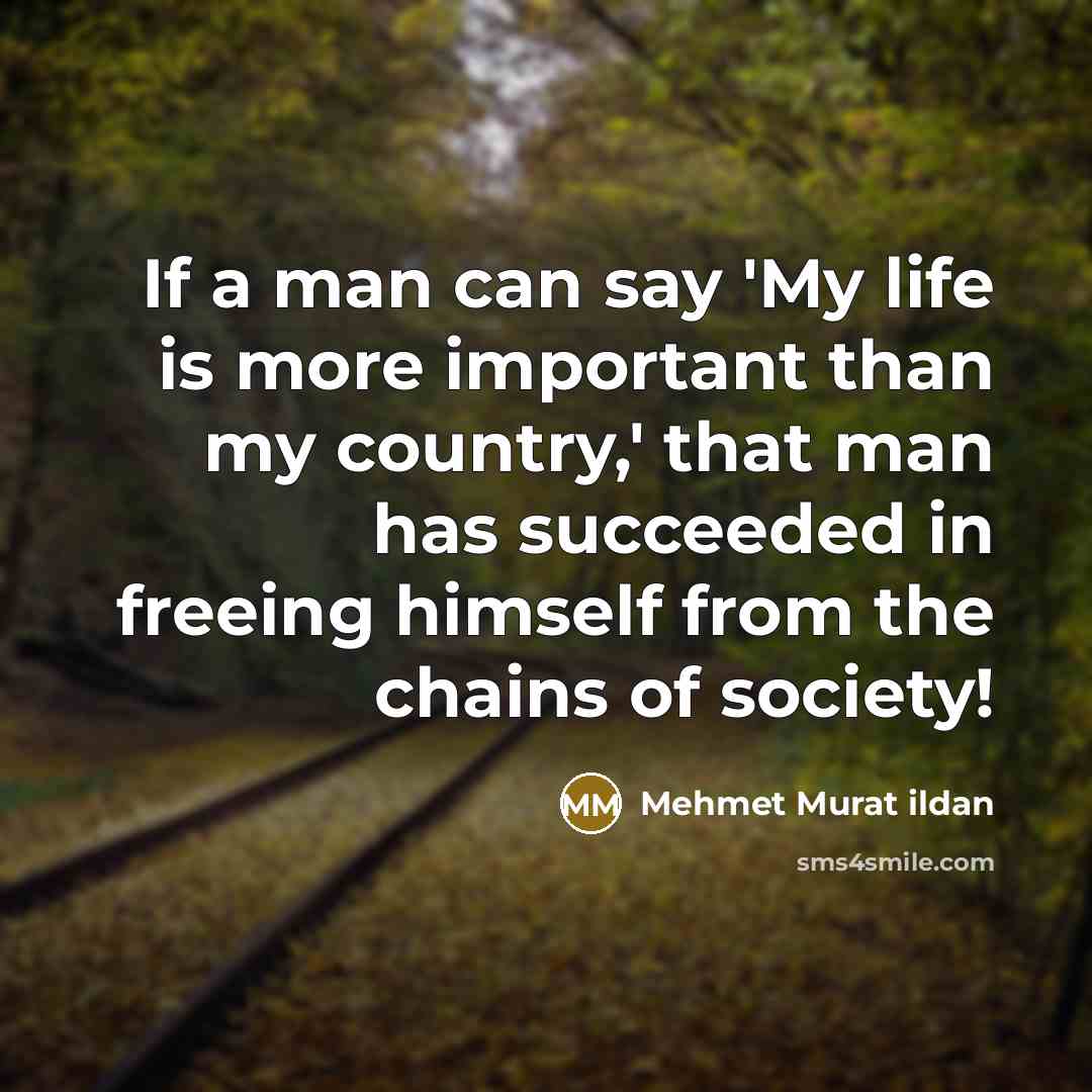 “If a man can say 'My life is more important…” quote by Mehmet Murat Ildan