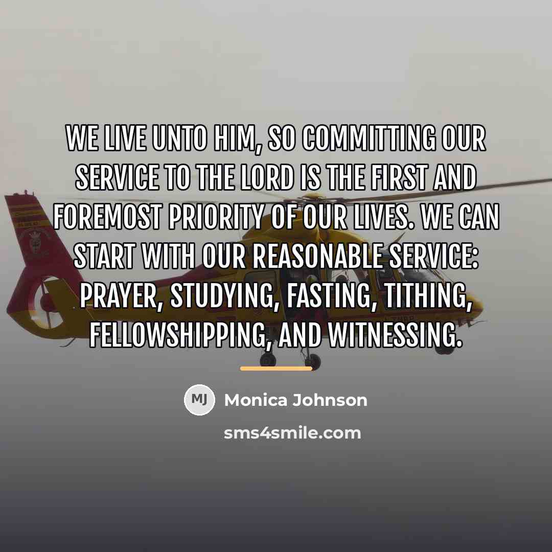 “We live unto Him, so committing our service to the…” quote by Monica Johnson