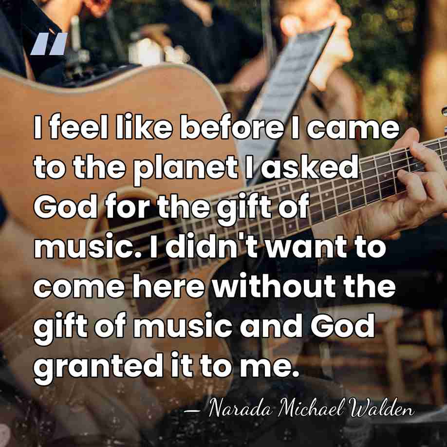 I feel like before I came to the planet I asked God&hellip; - Narada Michael Walden