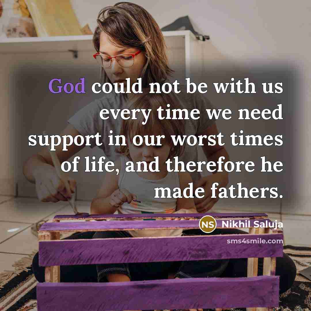“God could not be with us every time we need…” quote by Nikhil Saluja