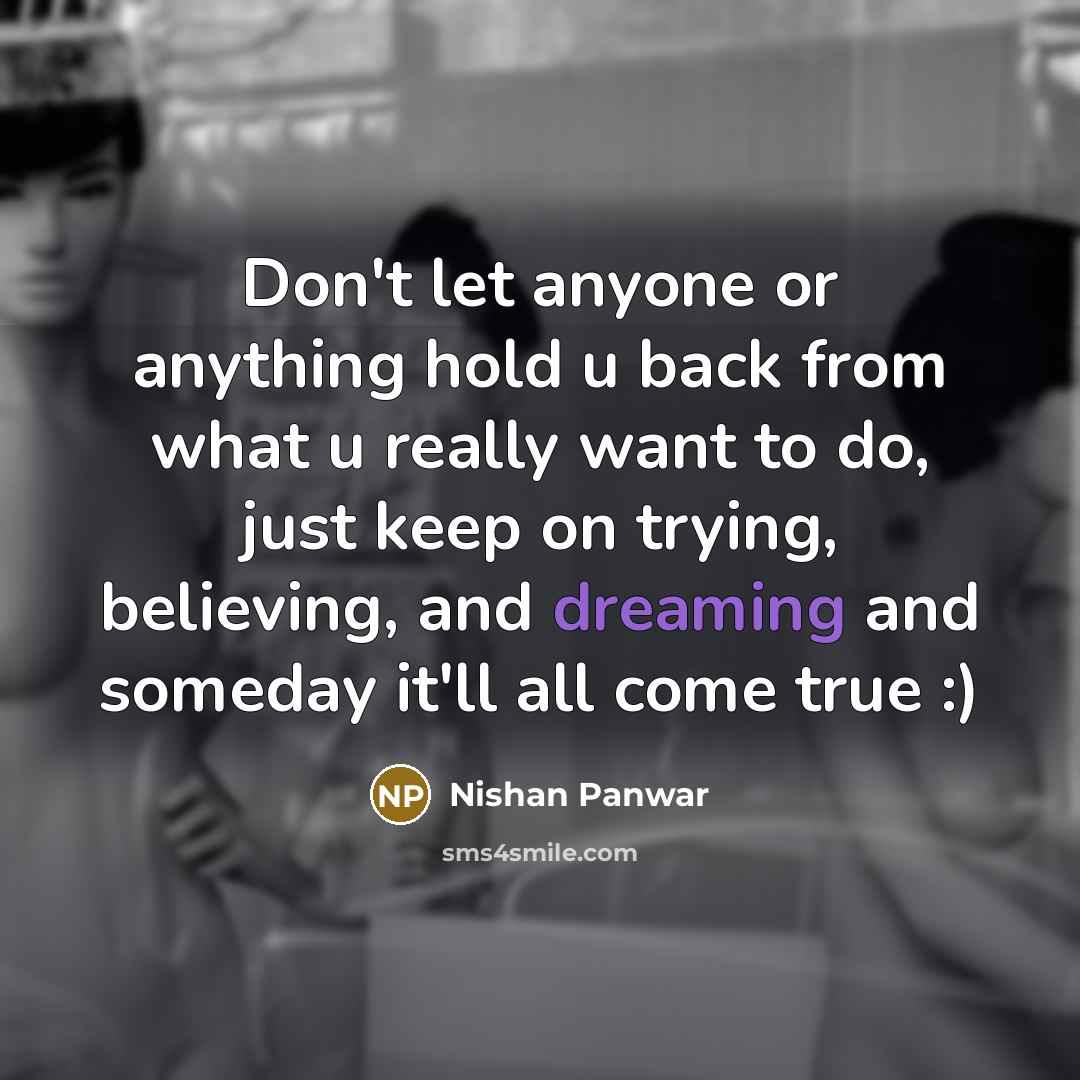“Don't let anyone or anything hold u back from what…” quote by Nishan Panwar
