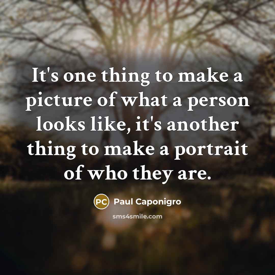 “It's one thing to make a picture of what a…” quote by Paul Caponigro
