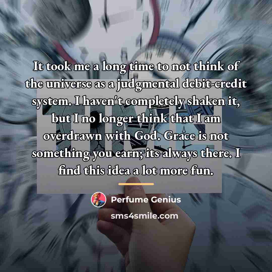 “It took me a long time to not think of…” quote by Perfume Genius