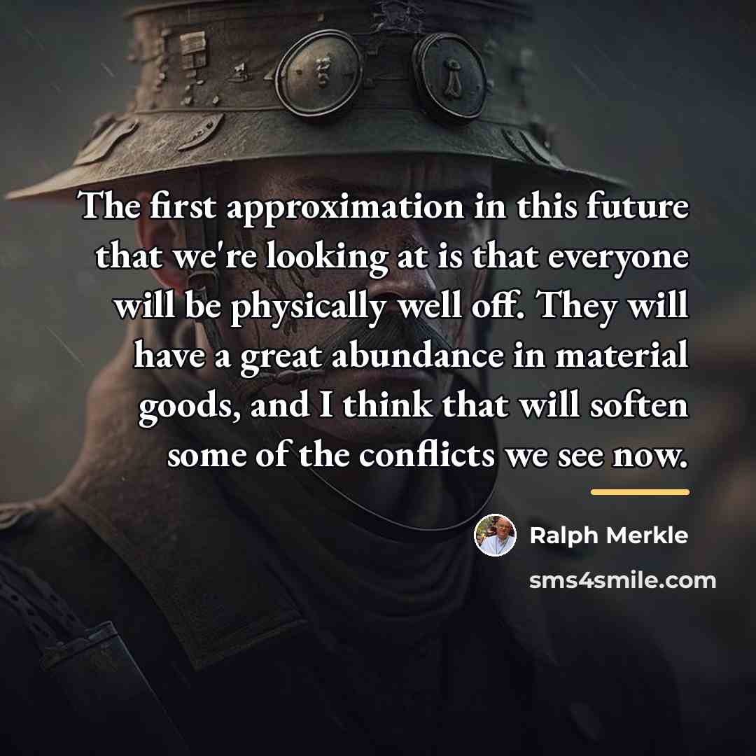 “The first approximation in this future that we're looking at…” quote by Ralph Merkle