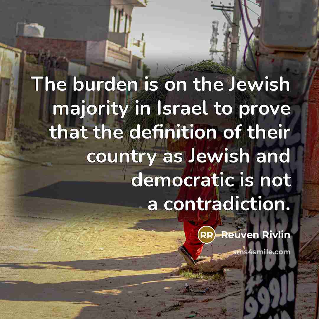 “The burden is on the Jewish majority in Israel to…” quote by Reuven Rivlin