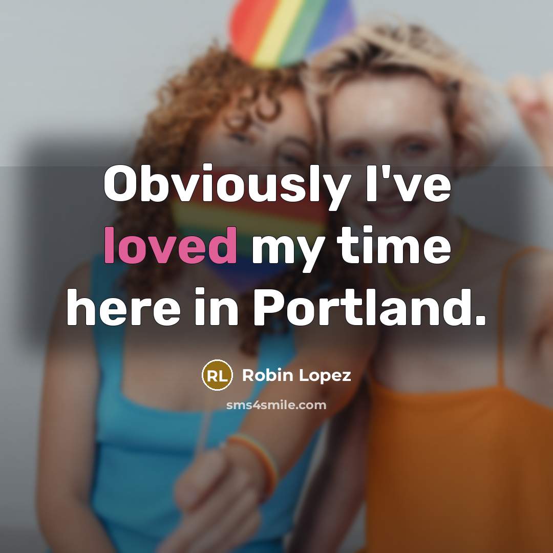 “Obviously I've loved my time here in Portland.…” quote by Robin Lopez