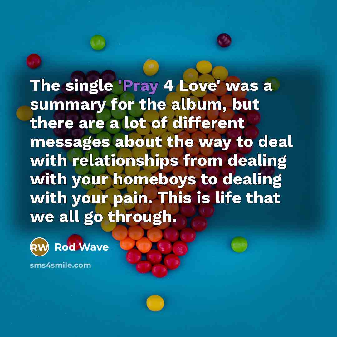 “The single 'Pray 4 Love' was a summary for the…” quote by Rod Wave