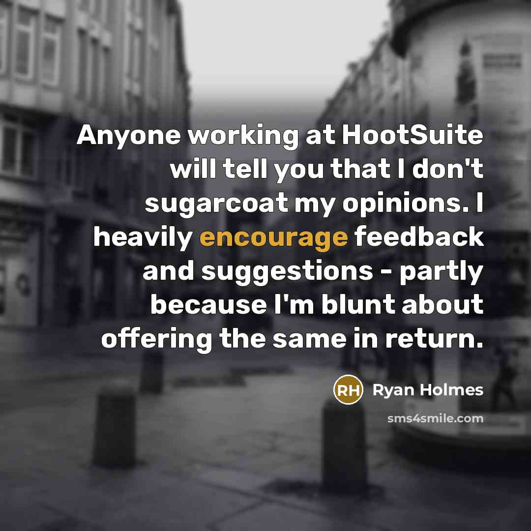“Anyone working at HootSuite will tell you that I don't…” quote by Ryan Holmes