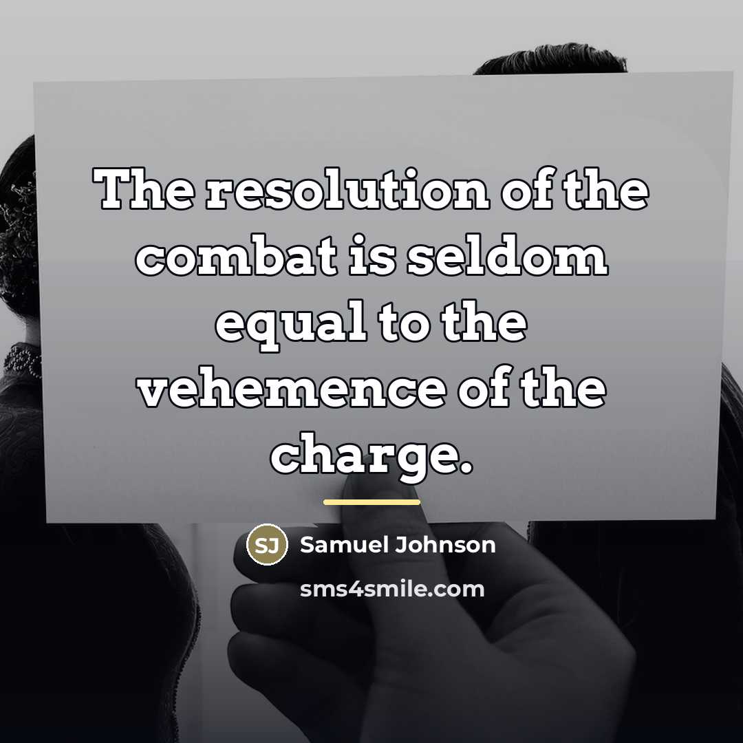 “The resolution of the combat is seldom equal to the…” quote by Samuel Johnson