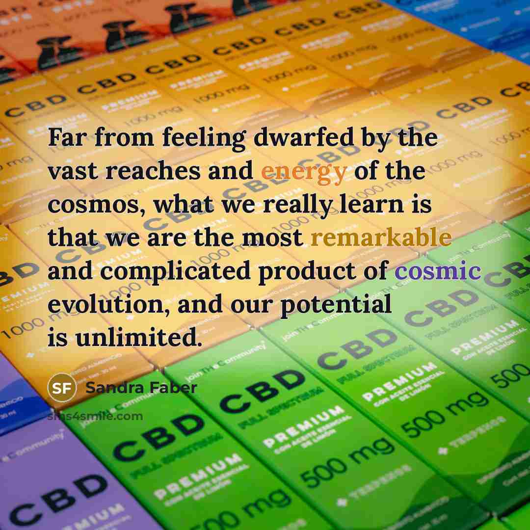 “Far from feeling dwarfed by the vast reaches and energy…” quote by Sandra Faber