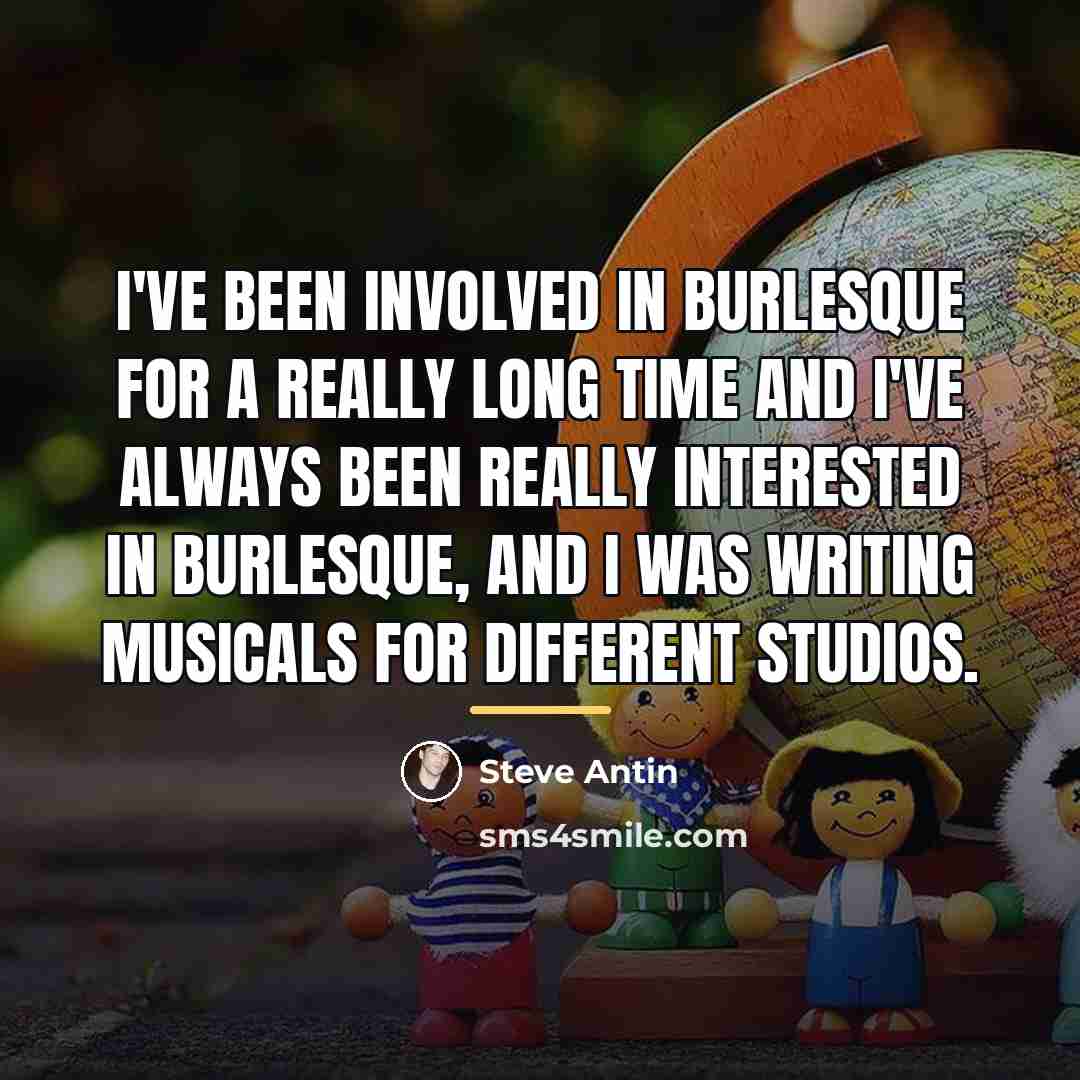 “I've been involved in burlesque for a really long time…” quote by Steve Antin