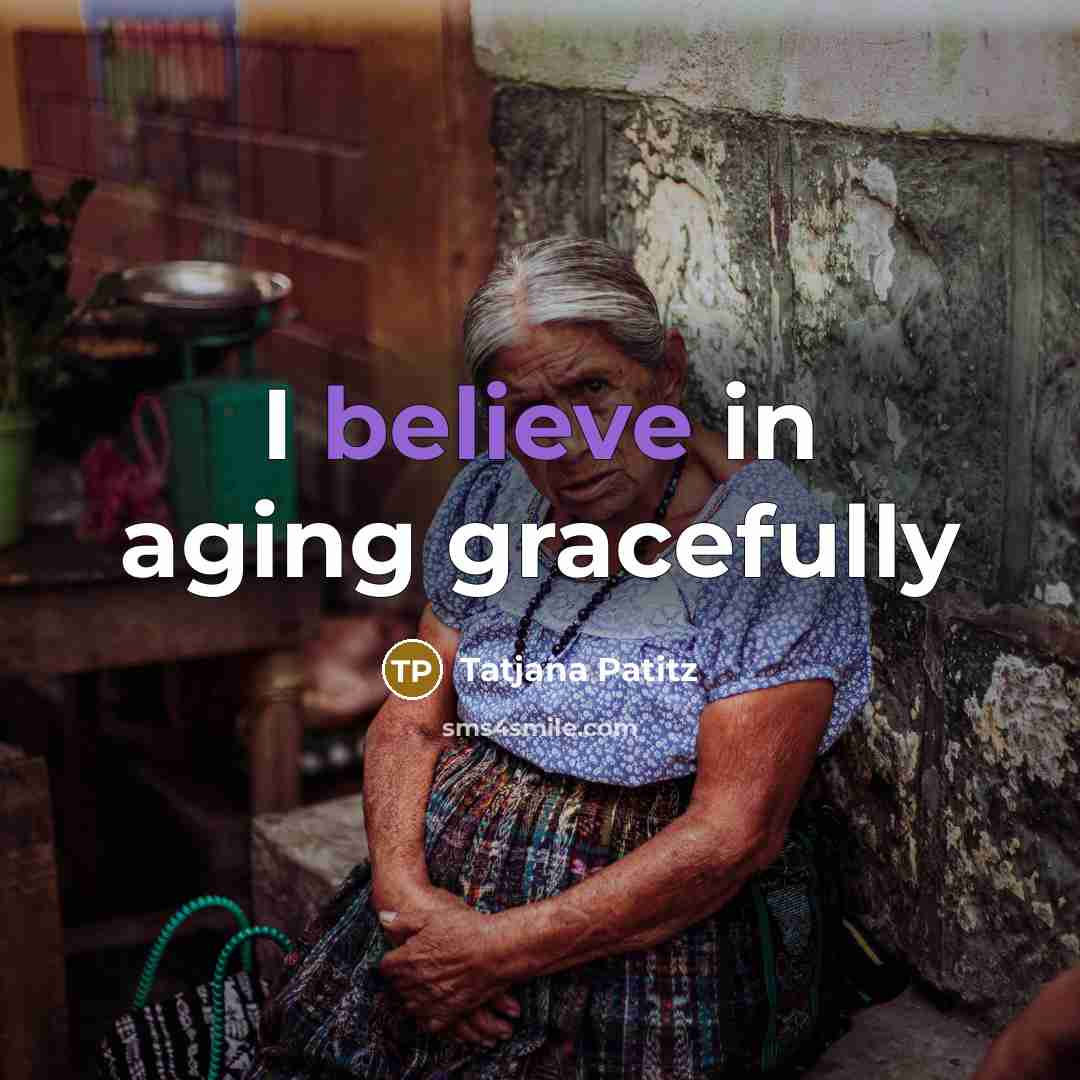 “I believe in aging gracefully…” quote by Tatjana Patitz