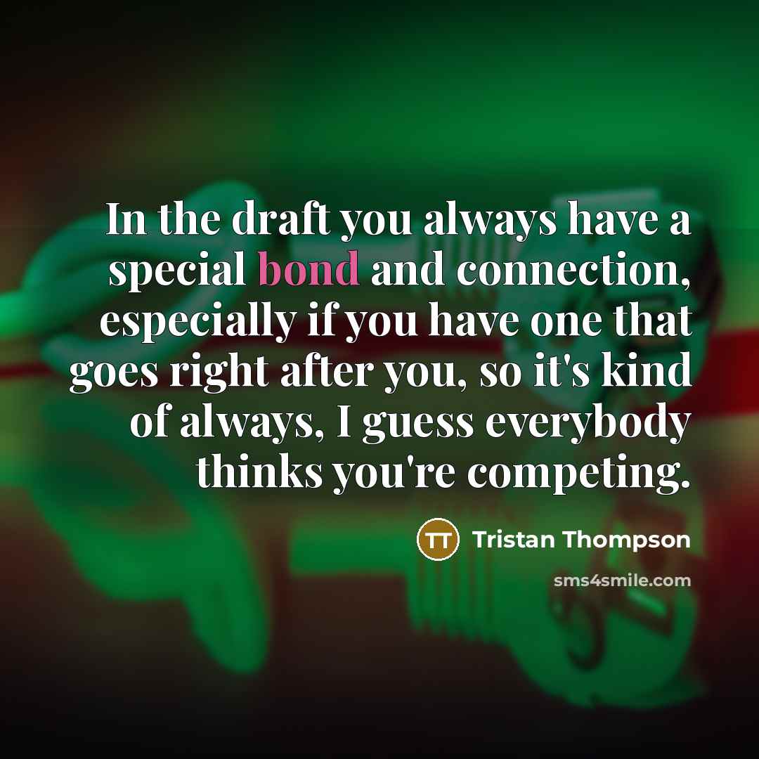 “In the draft you always have a special bond and…” quote by Tristan Thompson
