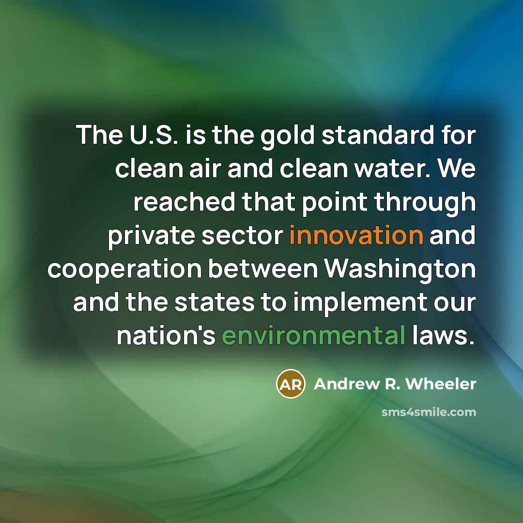 “The U.S. is the gold standard for clean air and…” quote by Andrew R. Wheeler