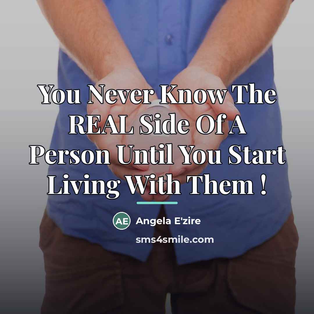 “You Never Know The REAL Side Of A Person Until…” quote by Angela E'zire
