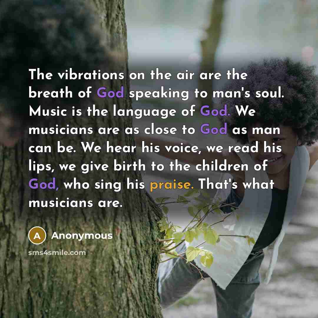 “The vibrations on the air are the breath of God…” quote by Anonymous