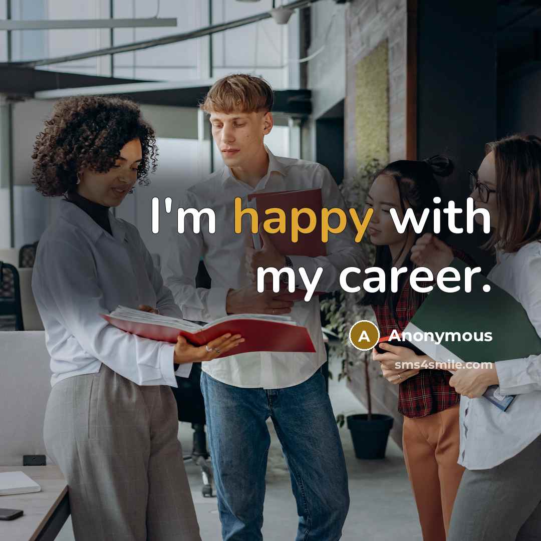 “I'm happy with my career.…” quote by Anonymous