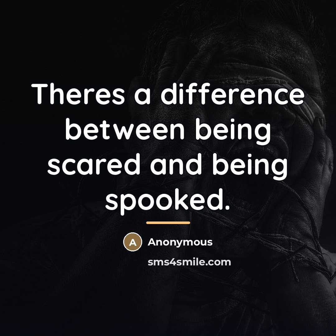 “Theres a difference between being scared and being spooked.…” quote by Anonymous