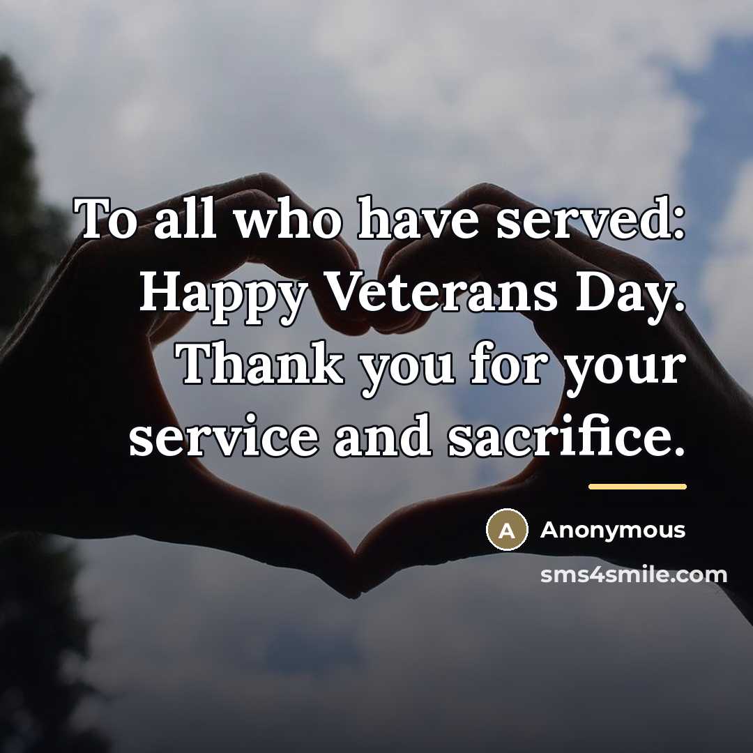“To all who have served: Happy Veterans Day. Thank you…” quote by Anonymous