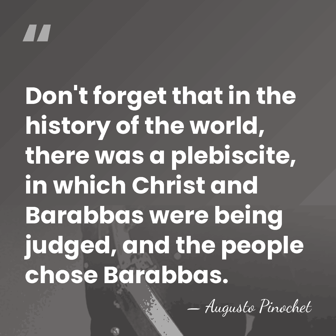 Don't forget that in the history of the world, there was a&hellip; - Augusto Pinochet