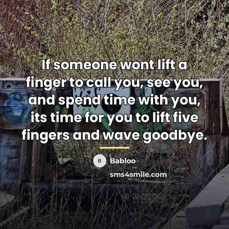 “If someone wont lift a finger to call you, see…” quote by Babloo