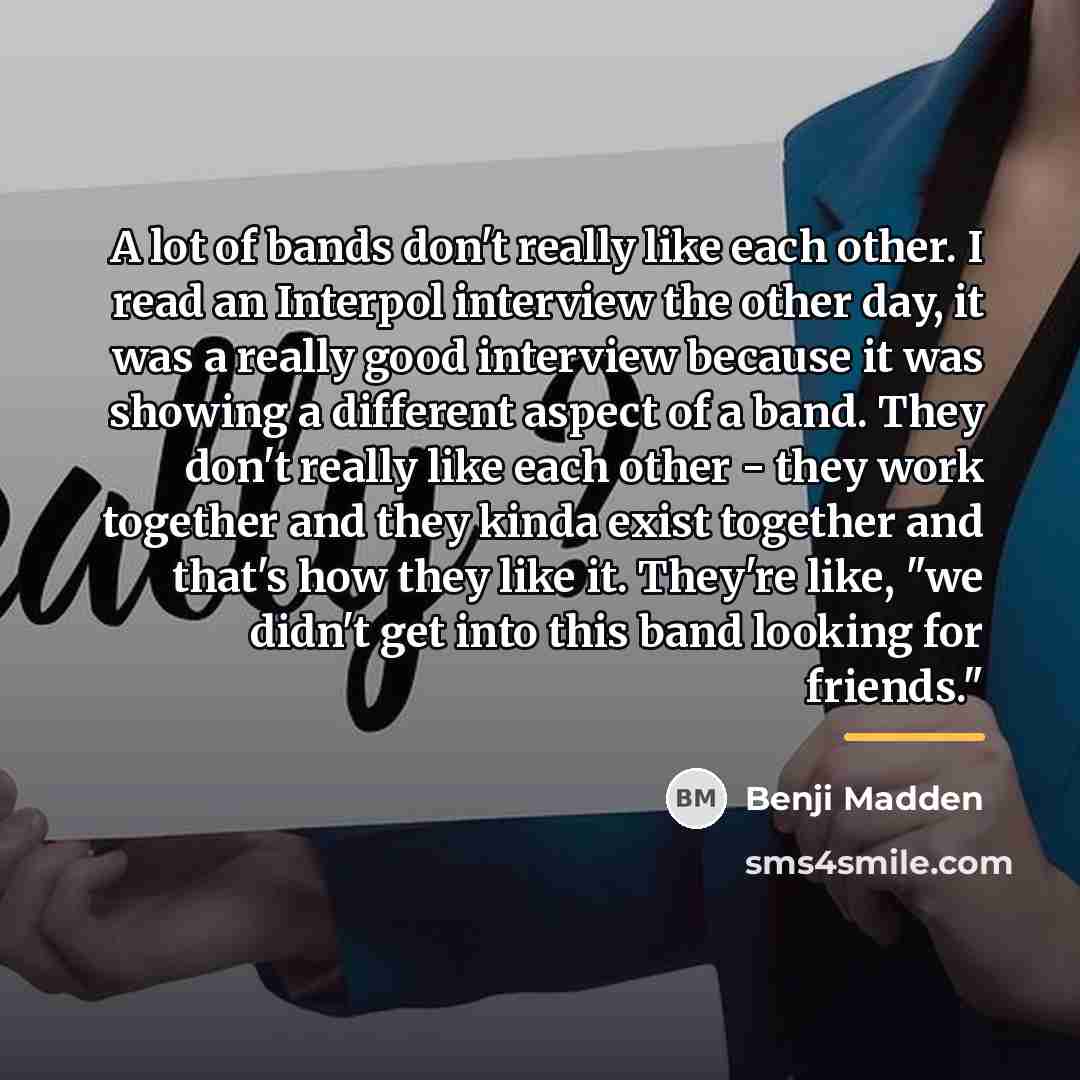 “A lot of bands don't really like each other. I…” quote by Benji Madden