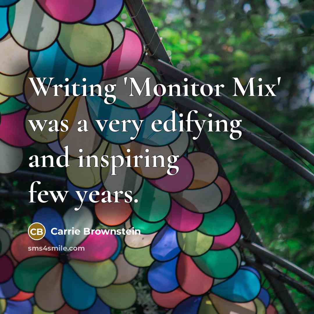 “Writing 'Monitor Mix' was a very edifying and inspiring few…” quote by Carrie Brownstein