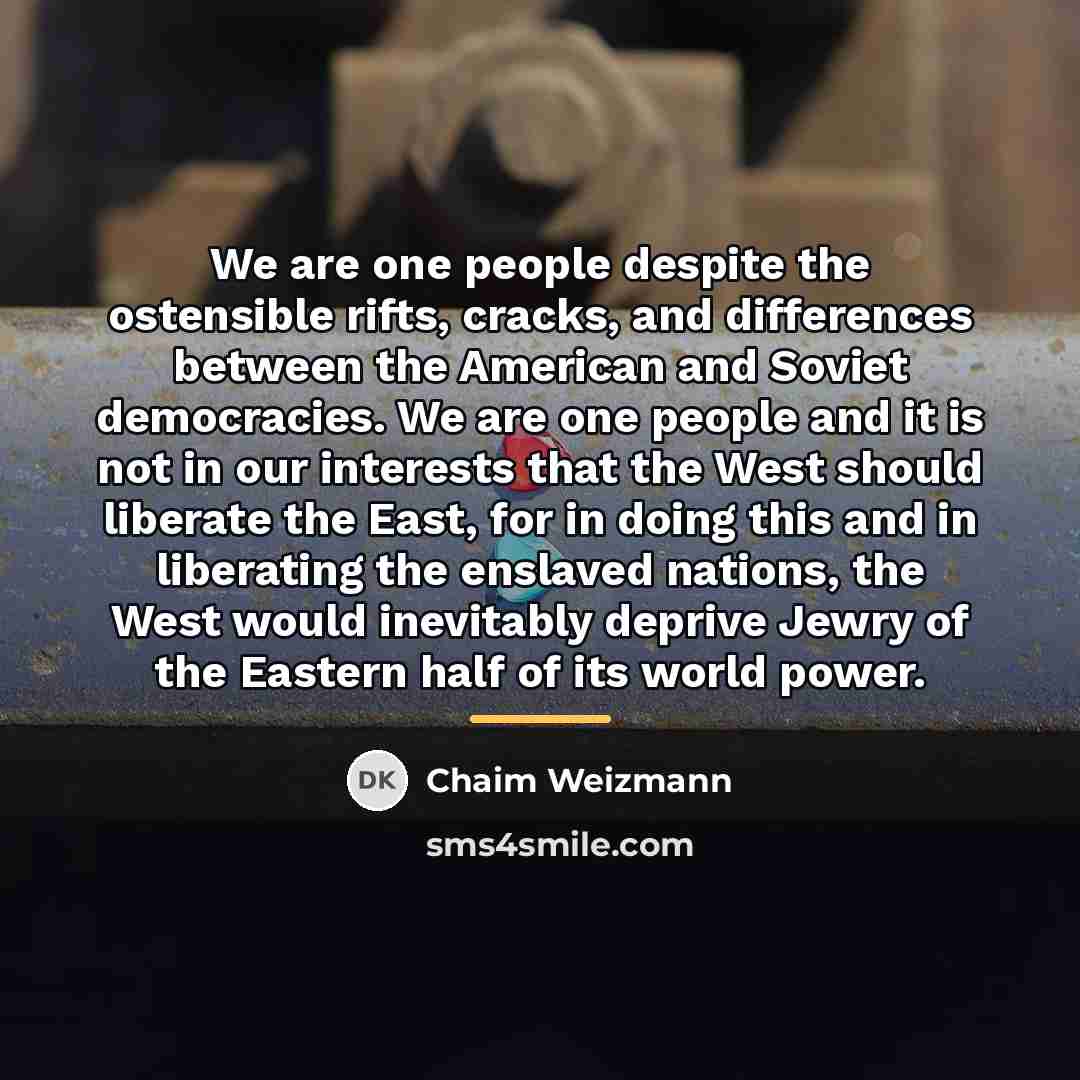 “We are one people despite the ostensible rifts, cracks, and…” quote by Chaim Weizmann