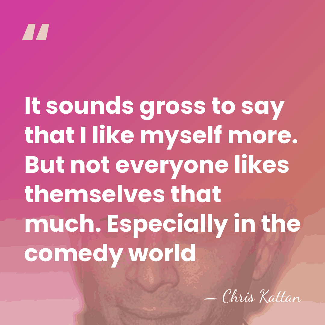 It sounds gross to say that I like myself more. But not&hellip; - Chris Kattan