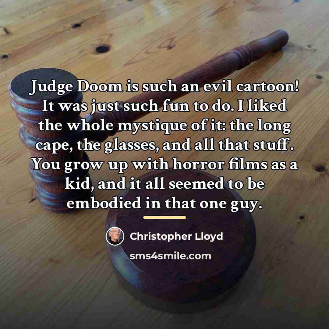 “Judge Doom is such an evil cartoon! It was just…” quote by Christopher Lloyd