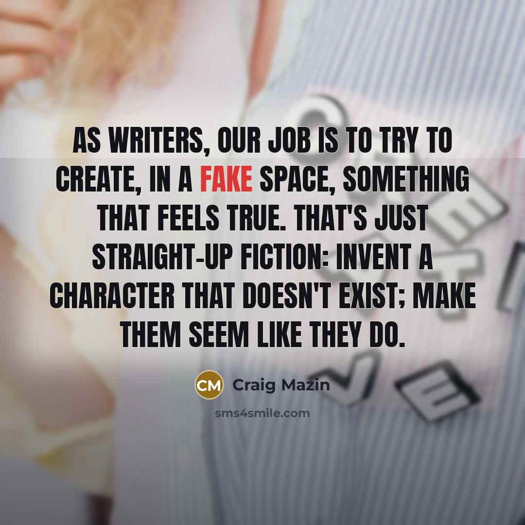 “As writers, our job is to try to create, in…” quote by Craig Mazin