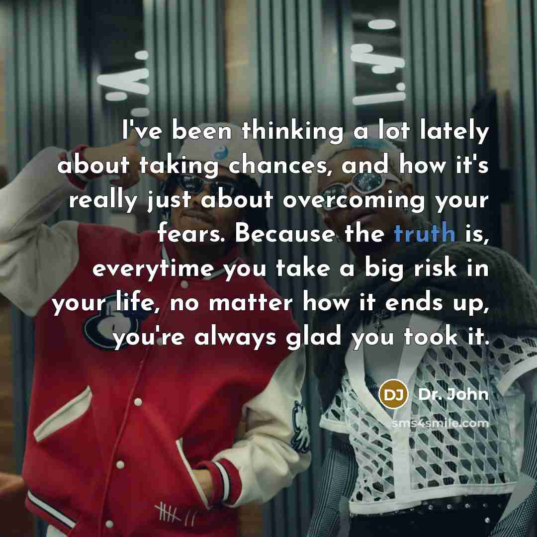 “I've been thinking a lot lately about taking chances, and…” quote by Dr. John