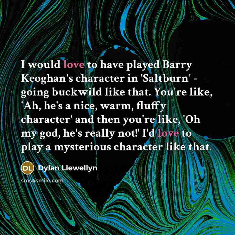 “I would love to have played Barry Keoghan's character in…” quote by Dylan Llewellyn