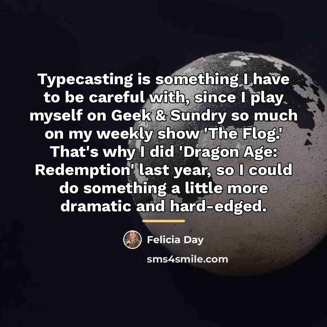 “Typecasting is something I have to be careful with, since…” quote by Felicia Day