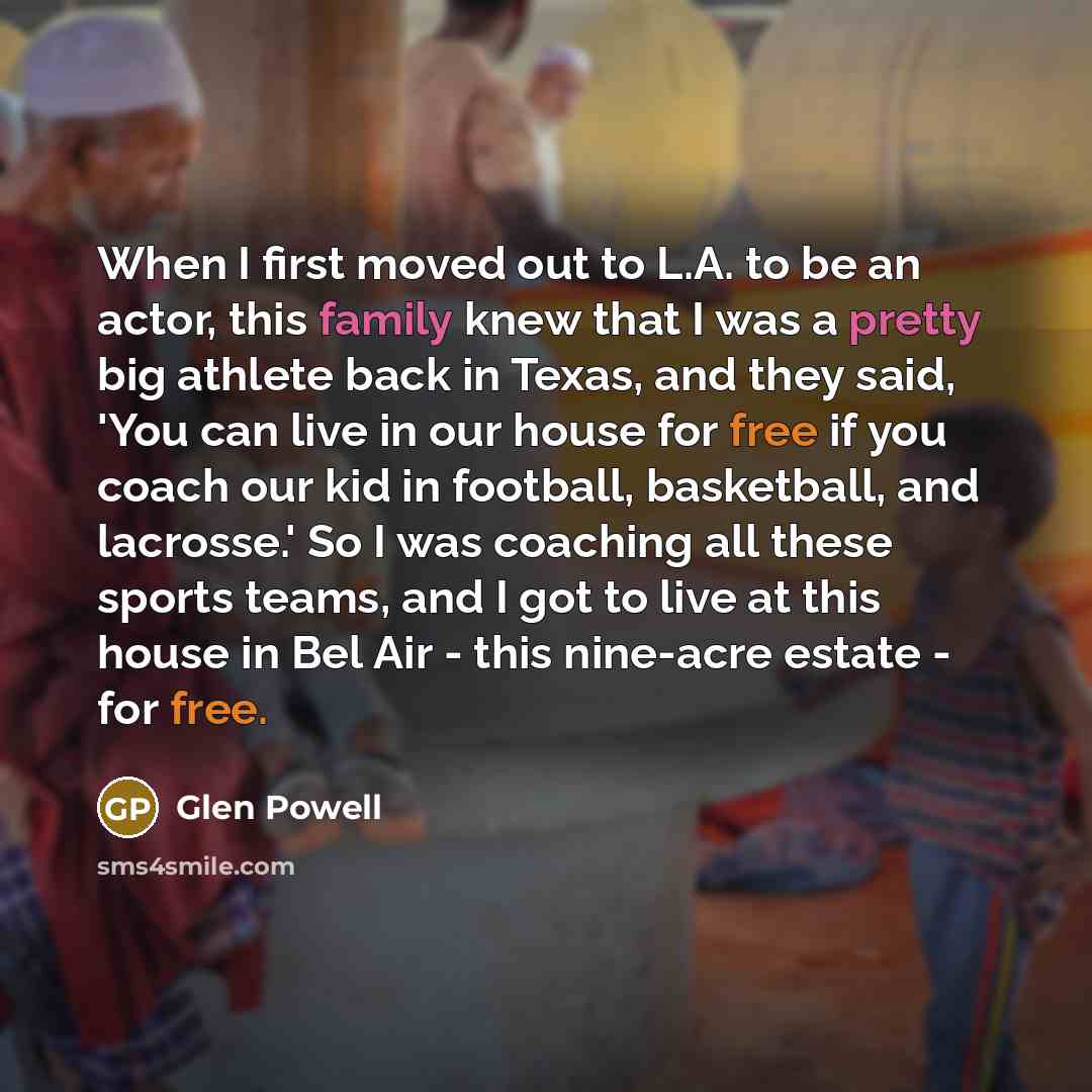 “When I first moved out to L.A. to be an…” quote by Glen Powell