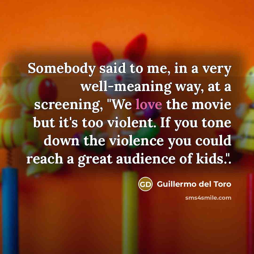 “Somebody said to me, in a very well-meaning way, at…” quote by Guillermo del Toro