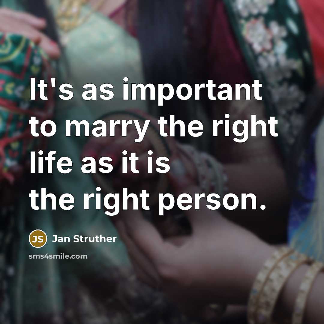 “It's as important to marry the right life as it…” quote by Jan Struther