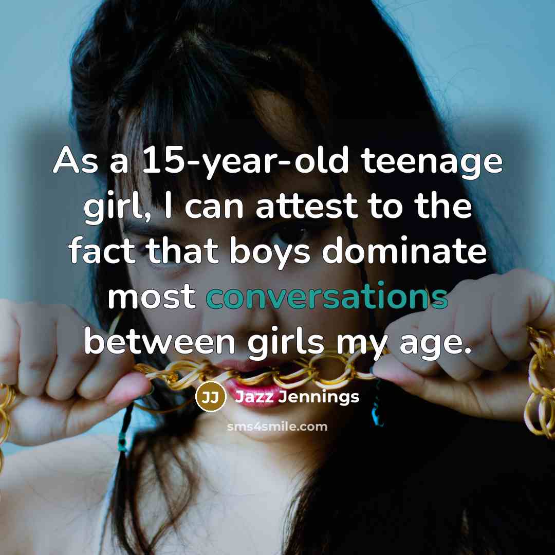 “As a 15-year-old teenage girl, I can attest to the…” quote by Jazz Jennings