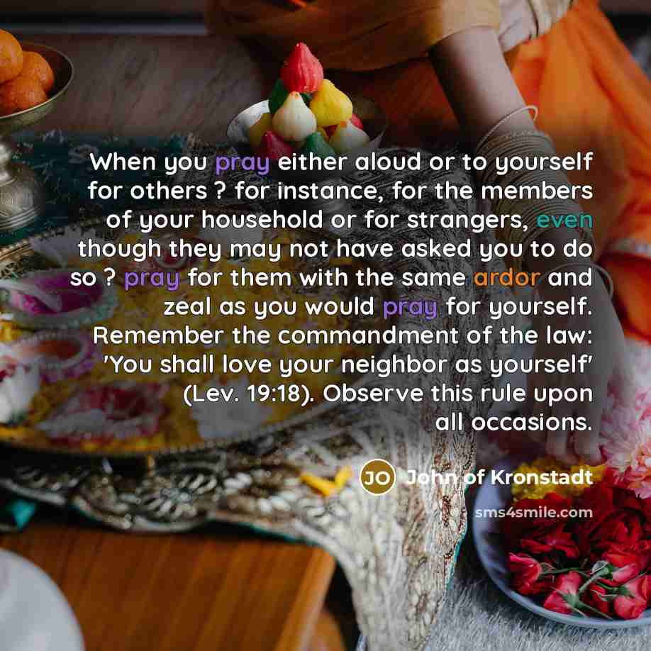 “When you pray either aloud or to yourself for others…” quote by John of Kronstadt