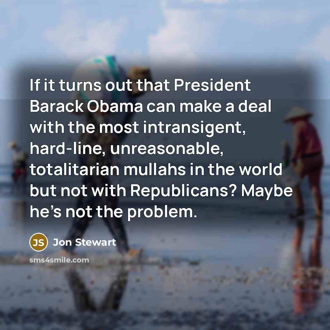 “If it turns out that President Barack Obama can make…” quote by Jon Stewart