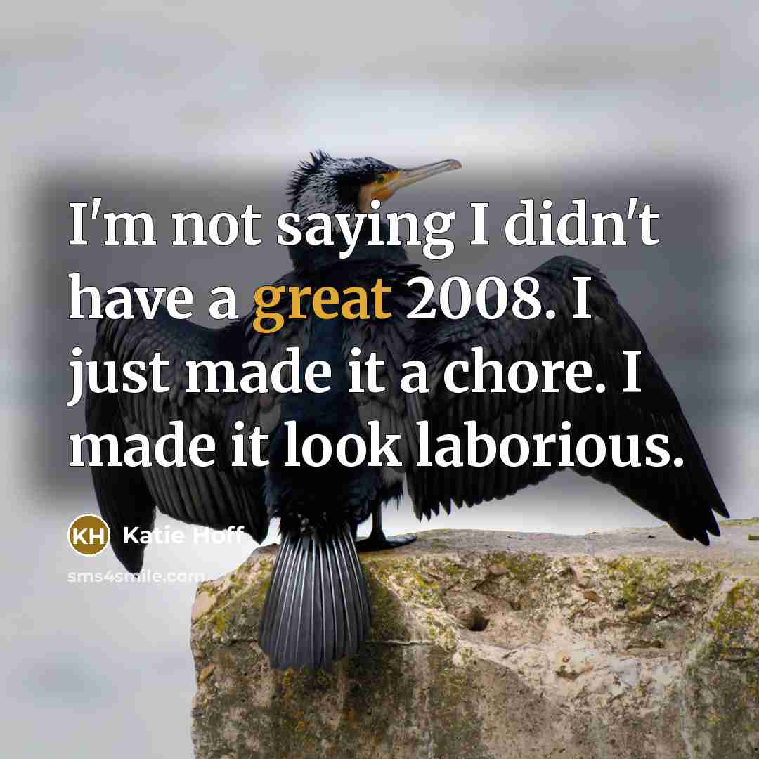 “I'm not saying I didn't have a great 2008. I…” quote by Katie Hoff