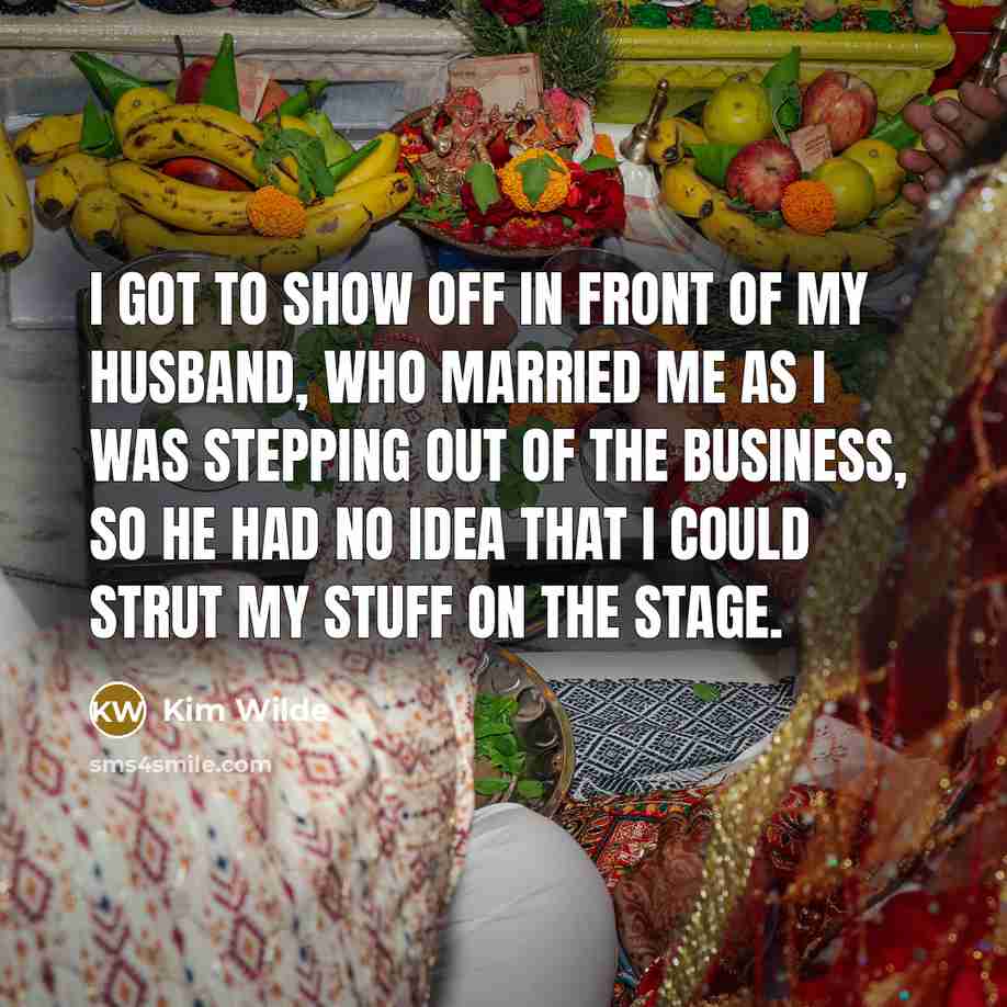 “I got to show off in front of my husband,…” quote by Kim Wilde